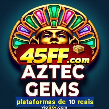 plataformas de 10 reais